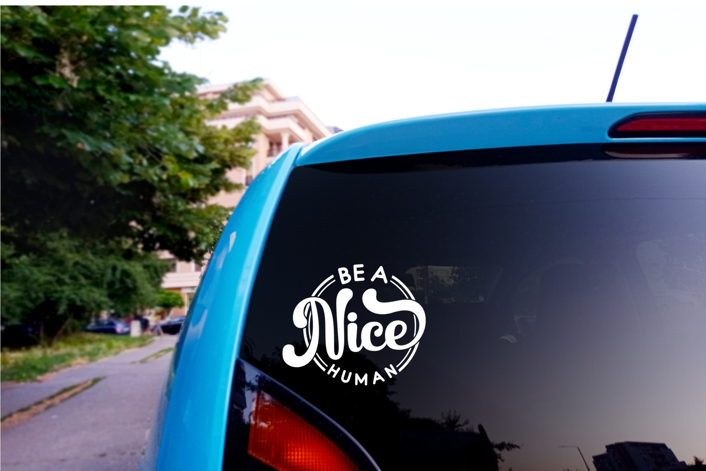 Be A Nice Human Car Window Decal - Be A Nice Human Vinyl Decal | Be A Nice Human Decal | Be A Nice Human Car Decal |Be A Nice Human Laptop Decal | Be A Nice Human Tumbler Decal