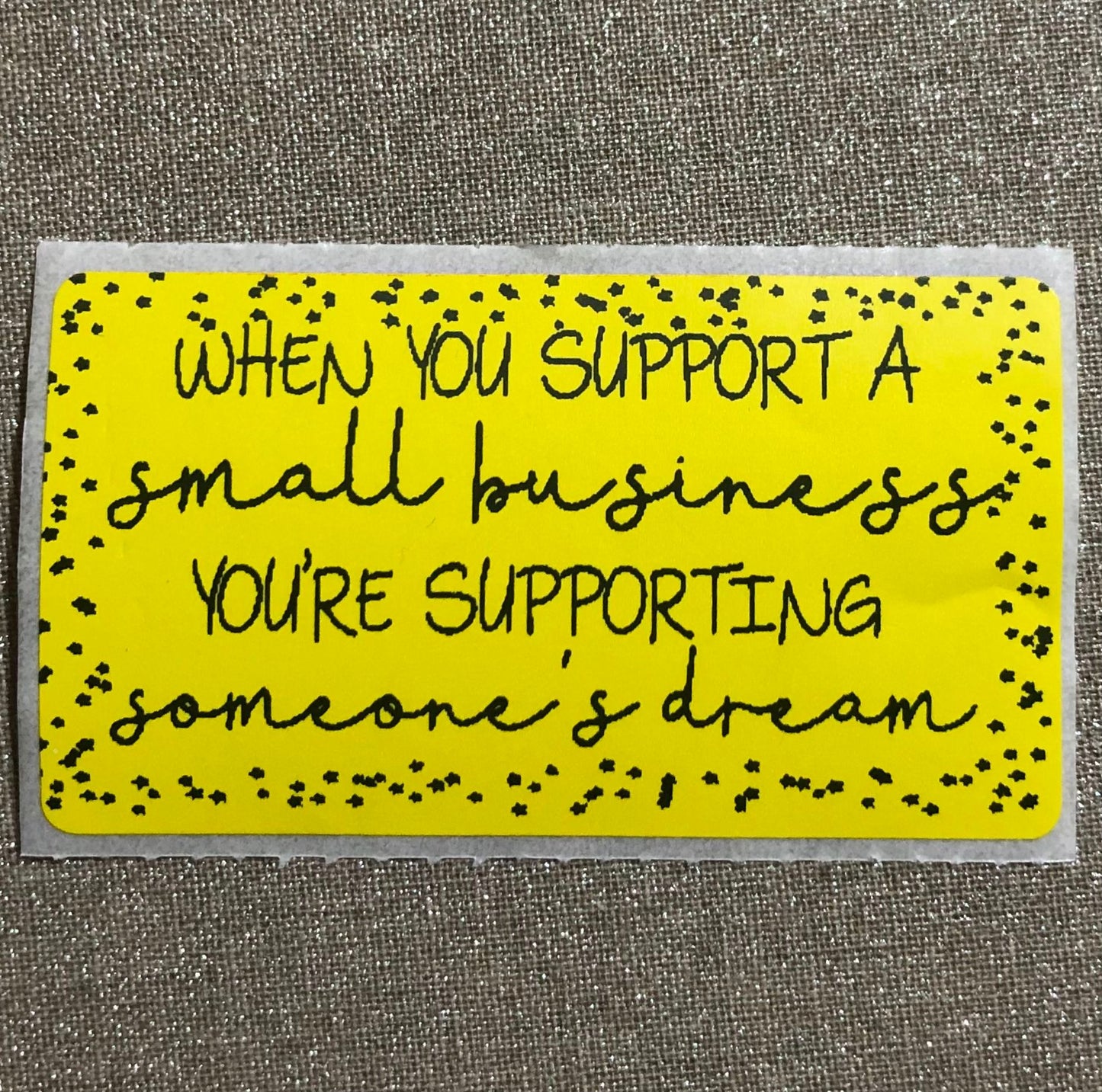 When You Support A Small Business Stickers, Thermal Printer Labels, 2.25 x 1.25 Inch Small Business Packaging Stickers